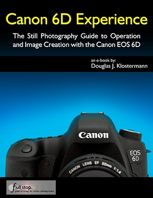 Canon 6D EOS book guide manual download ebook tutorial how to for dummies instruction tips tricks Experience Douglas Klostermann autofocus full frame