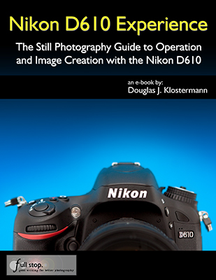 Nikon D610 book guide manual download ebook tutorial how to for dummies instruction tips tricks Experience Douglas Klostermann full frame FX dslr