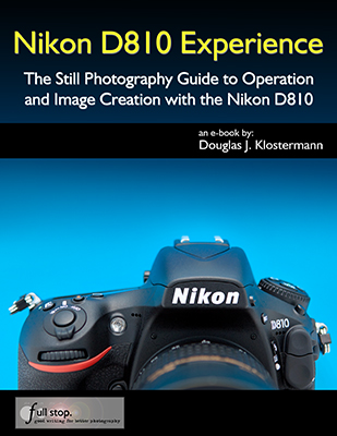 Nikon D810 Experience book guide manual download ebook tutorial how to setup for dummies instruction tips tricks Douglas Klostermann full frame FX dslr